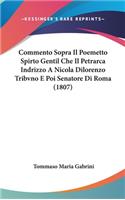 Commento Sopra Il Poemetto Spirto Gentil Che Il Petrarca Indrizzo a Nicola Dilorenzo Tribvno E Poi Senatore Di Roma (1807)