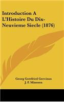 Introduction a l'Histoire Du Dix-Neuvieme Siecle (1876)