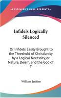 Infidels Logically Silenced