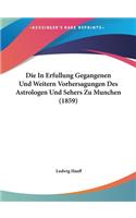 Die in Erfullung Gegangenen Und Weitern Vorhersagungen Des Astrologen Und Sehers Zu Munchen (1859)