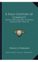 Half-Century of Conflict: France and England in North America Part Two, V6