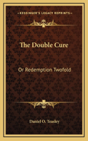 The Double Cure