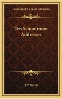 Ten Schoolroom Addresses