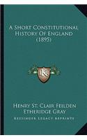 Short Constitutional History Of England (1895)