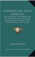 Constructive Latin Exercises