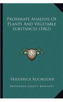Proximate Analysis Of Plants And Vegetable Substances (1862)