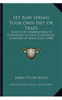 Set and Spring Your Own Net or Traps