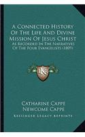 A Connected History Of The Life And Divine Mission Of Jesus Christ