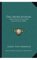 Das Monchthum: Seine Ideale Und Seine Geschichte (1881)(German)