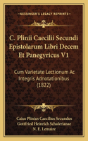 C. Plinii Caecilii Secundi Epistolarum Libri Decem Et Panegyricus V1