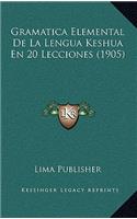 Gramatica Elemental De La Lengua Keshua En 20 Lecciones (1905)