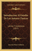 Introduccion Al Estudio De Los Autores Clasicos