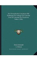 Die Orientalischen Literaturen Mit Einleitung Die Anfange Der Literatur Und Die Literatur Der Primitiven Volker (1906)