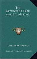 The Mountain Trail and Its Message