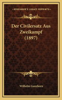 Der Civilersatz Aus Zweikampf (1897)