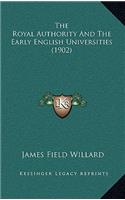 The Royal Authority And The Early English Universities (1902)