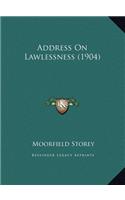 Address On Lawlessness (1904)