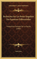 Recherches Sur Les Points Singuliers Des Equations Differentielles