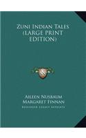 Zuni Indian Tales (LARGE PRINT EDITION)
