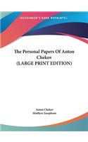 The Personal Papers Of Anton Chekov (LARGE PRINT EDITION)