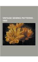 Vintage Sewing Patterns - 1955: Advance 6997, Advance 7056, Advance 7110, Butterick 7166, Butterick 7170 A, Butterick 7217, Butterick 7252, Butterick