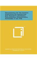 Proceedings of the Fourth Symposium on Magnetism and Magnetic Materials, Philadelphia, Pennsylvania, November 17-20, 1958