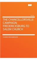 The Chancellorsville Campaign; Fredericksburg to Salem Church