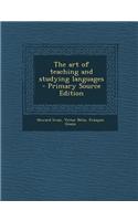 The Art of Teaching and Studying Languages - Primary Source Edition