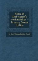 Notes on Shakespeare's Workmanship - Primary Source Edition: (English)