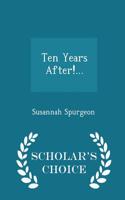 Ten Years After!... - Scholar's Choice Edition