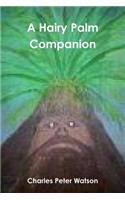 A Hairy Palm Companion