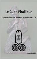 Culte Phallique Explorer Le Culte Du Dieu Sexuel Phallos