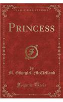 Princess (Classic Reprint)