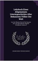 Lehrbuch Einer Allgemeinen Literärgeschichte Aller Bekannten Völker Der Welt