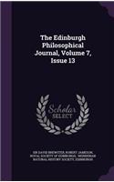 The Edinburgh Philosophical Journal, Volume 7, Issue 13