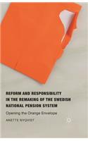 Reform and Responsibility in the Remaking of the Swedish National Pension System