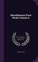 Miscellaneous Prose Works Volume 11: (English)