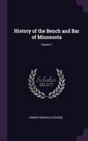 History of the Bench and Bar of Minnesota; Volume 1