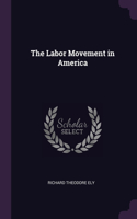 The Labor Movement in America