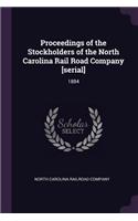 Proceedings of the Stockholders of the North Carolina Rail Road Company [serial]