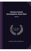 Ventura County Investigation. Basic Data
