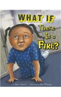 What If There Is a Fire?