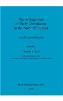 Archaeology of Early Christianity in the North of Ireland