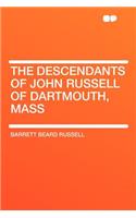 The Descendants of John Russell of Dartmouth, Mass