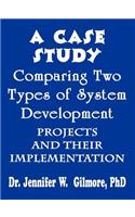 Case Study Comparing Two Types of System Development Projects and