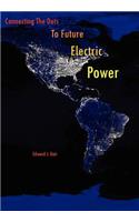 Connecting The Dots To Future Electric Power