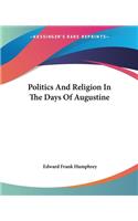 Politics And Religion In The Days Of Augustine