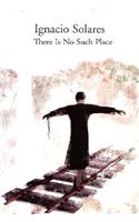 There Is No Such Place