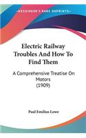 Electric Railway Troubles And How To Find Them
