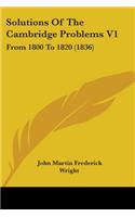 Solutions Of The Cambridge Problems V1: From 1800 To 1820 (1836)